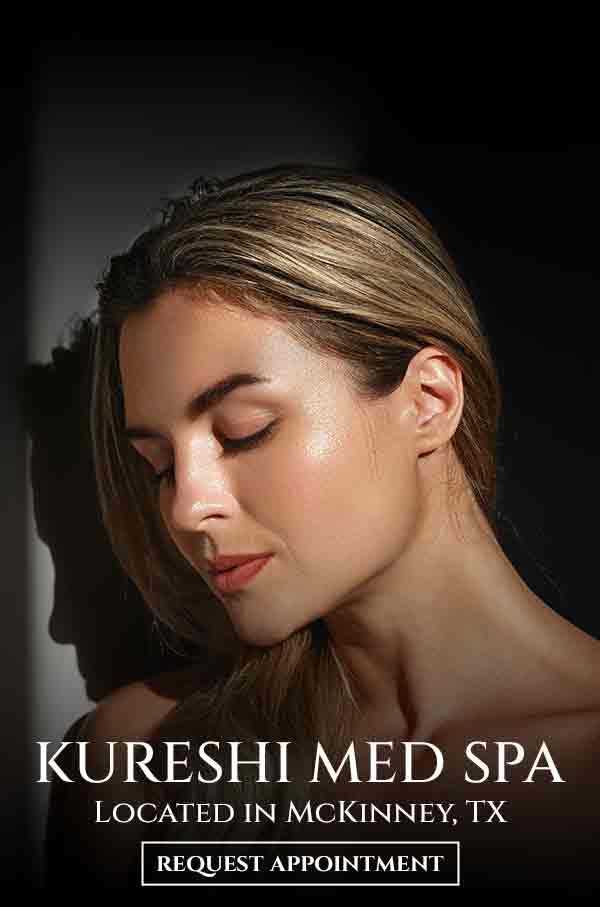 Welcome to Kureshi Med Spa, Located in McKinney, TX